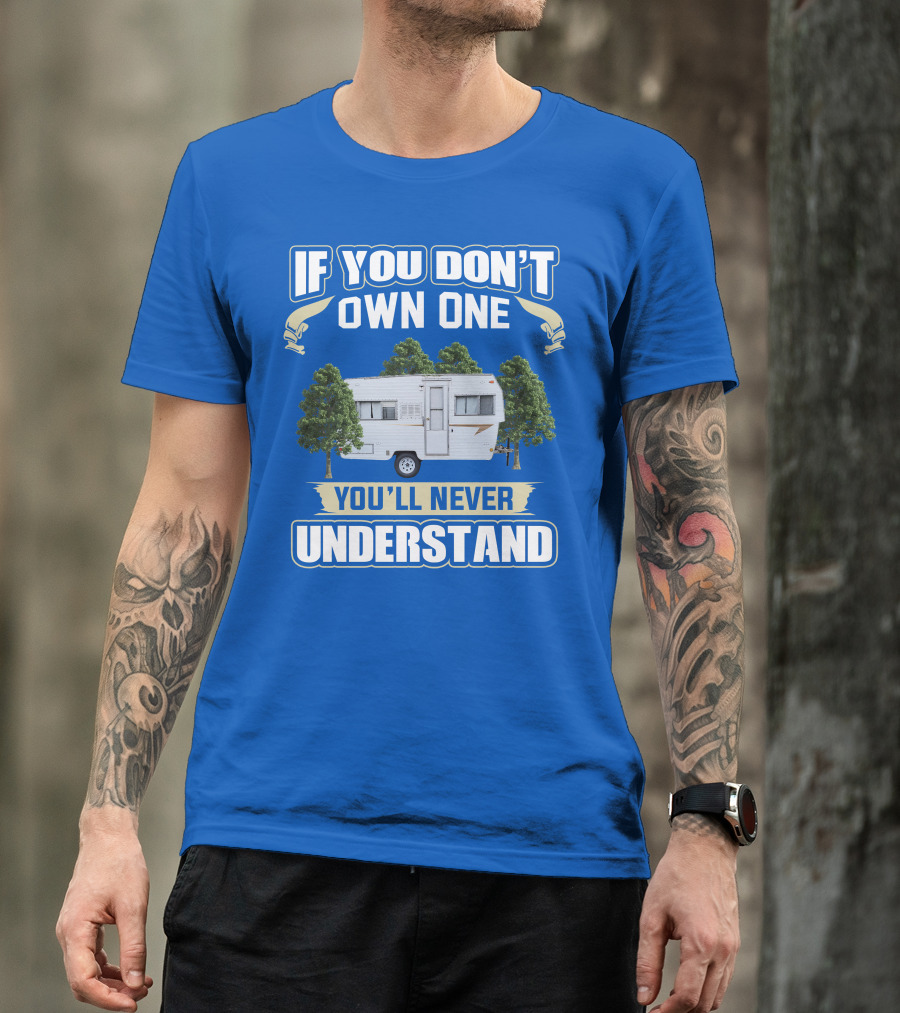 If You Don't Own One You'll Never Understand Vintage Campers Canada T-Shirt