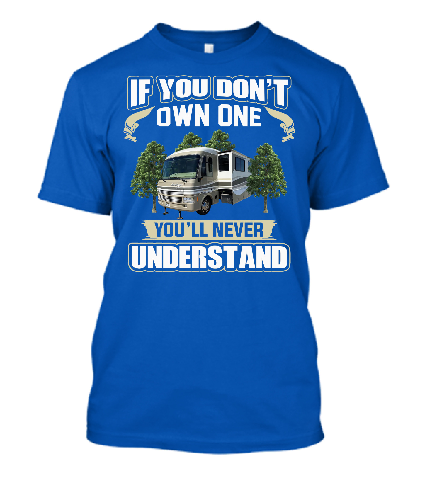 If You Don't Own One You'll Never Understand Pace Arrow Vision T-Shirt