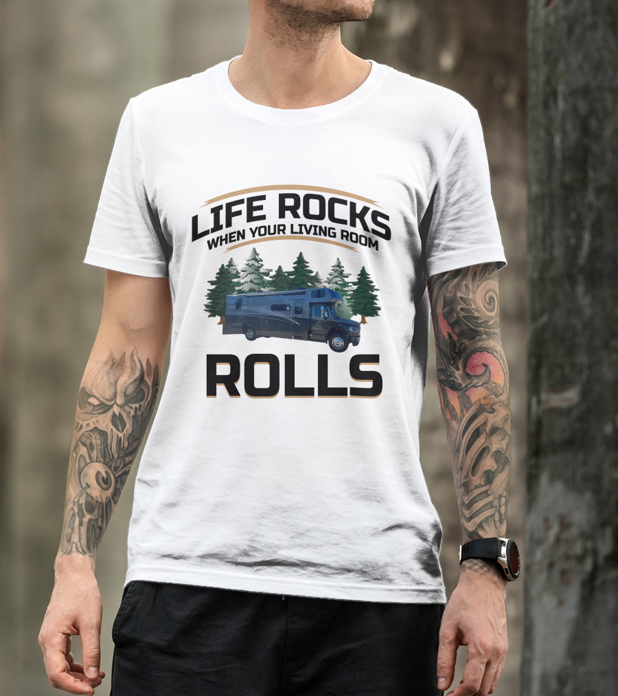 Life Rocks When Your Living Room Rolls Europa Class C Motorhome T-Shirt