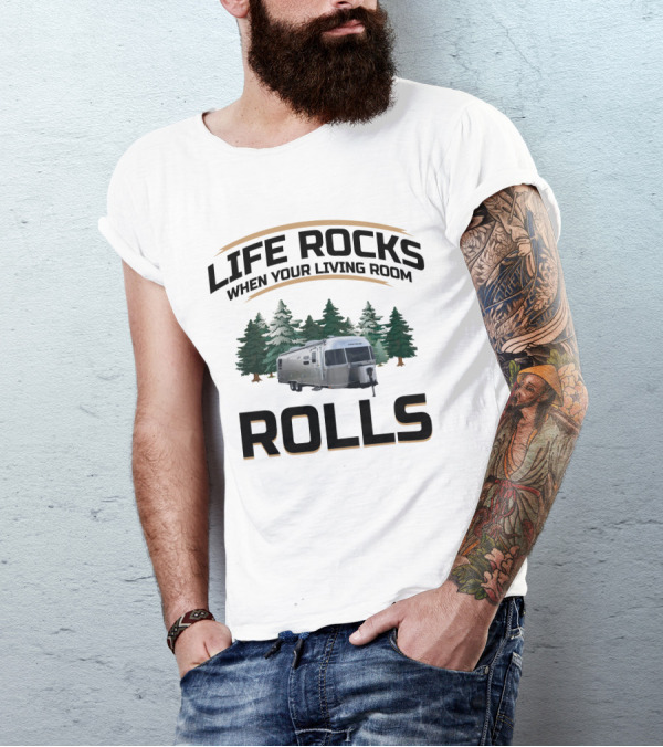 Life Rocks When Your Living Room Rolls Airstream Globetrotter Forest Background T-Shirt