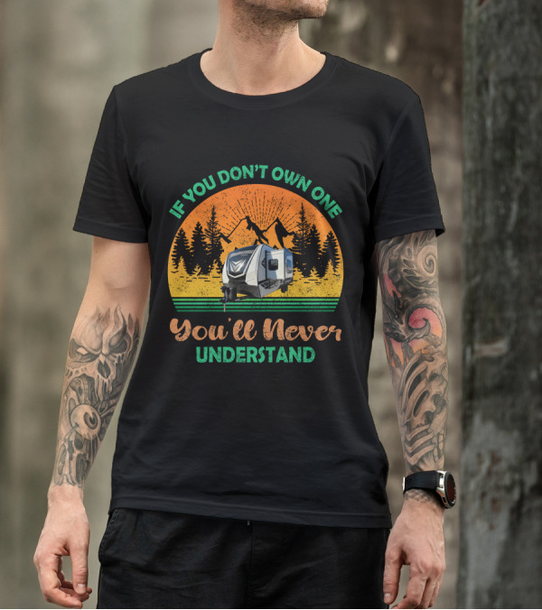 If You Don't Own One You'll Never Understand Grand Design Momentum G Class T-Shirt