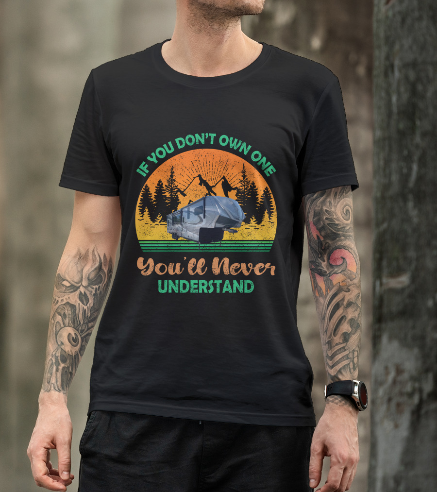 If You Don't Own One You'll Never Understand Grand Design Momentum 397 T-Shirt