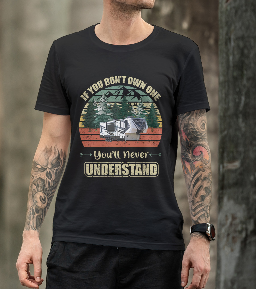 Grand Design Momentum 351M If You Don't Own One You'll Never Understand T-Shirt