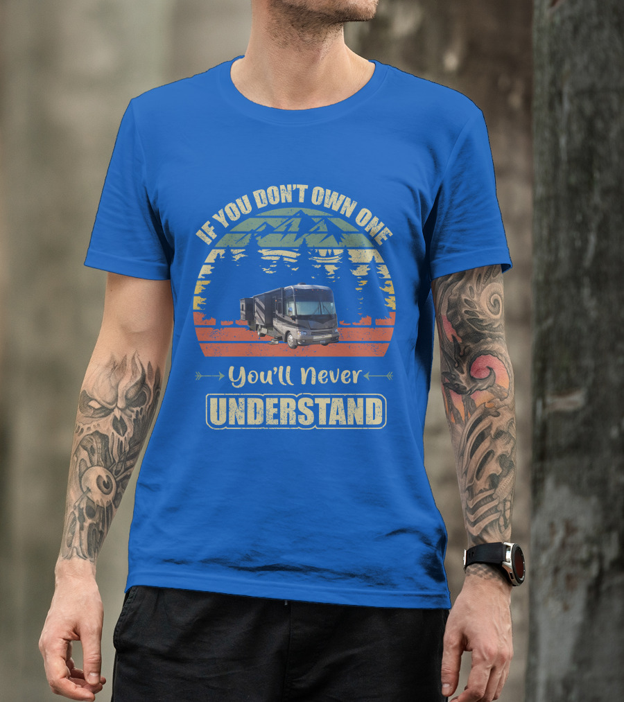If You Don’t Own One You’ll Never Understand Winnebago Motorhome T-Shirt