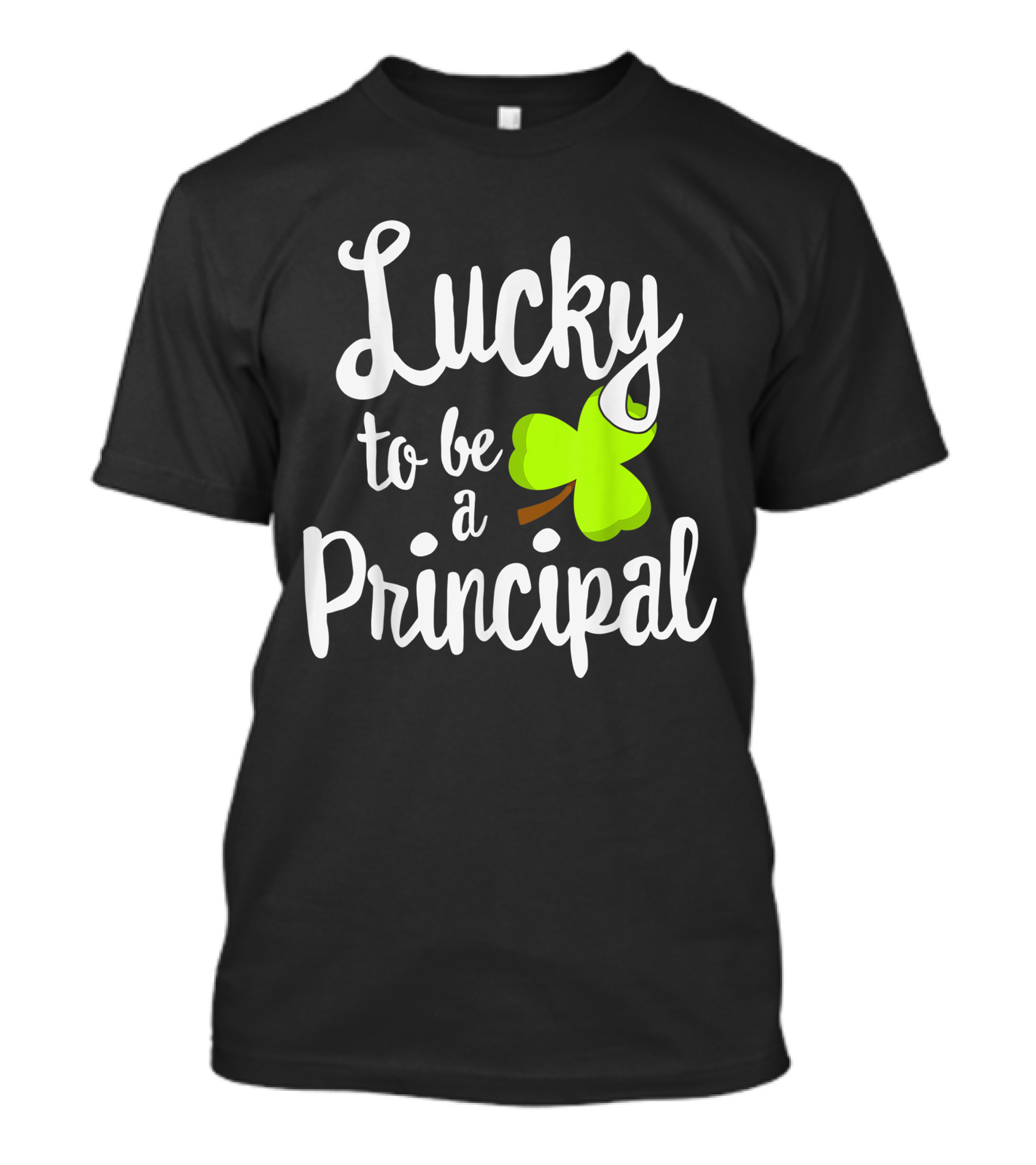 Lucky To Be A Principal With Clover T-Shirt
