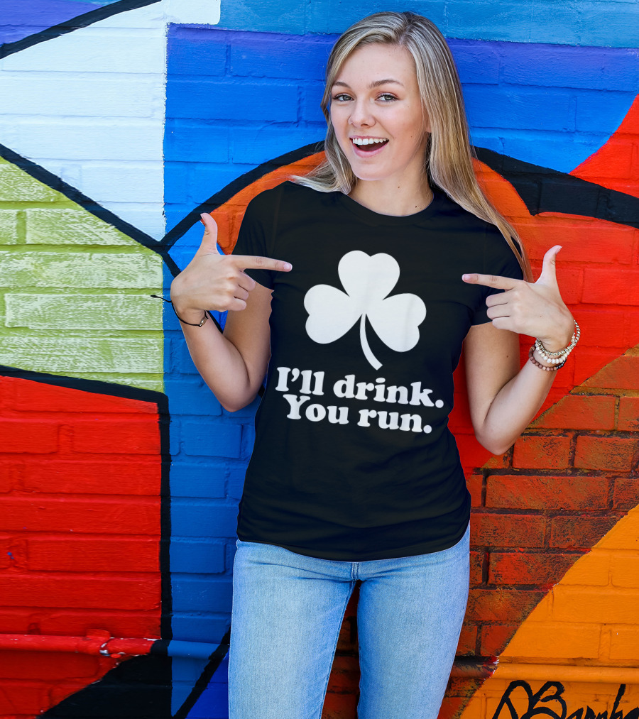 I'll Drink You Run St. Patrick's Day Shamrock Fun T-Shirt