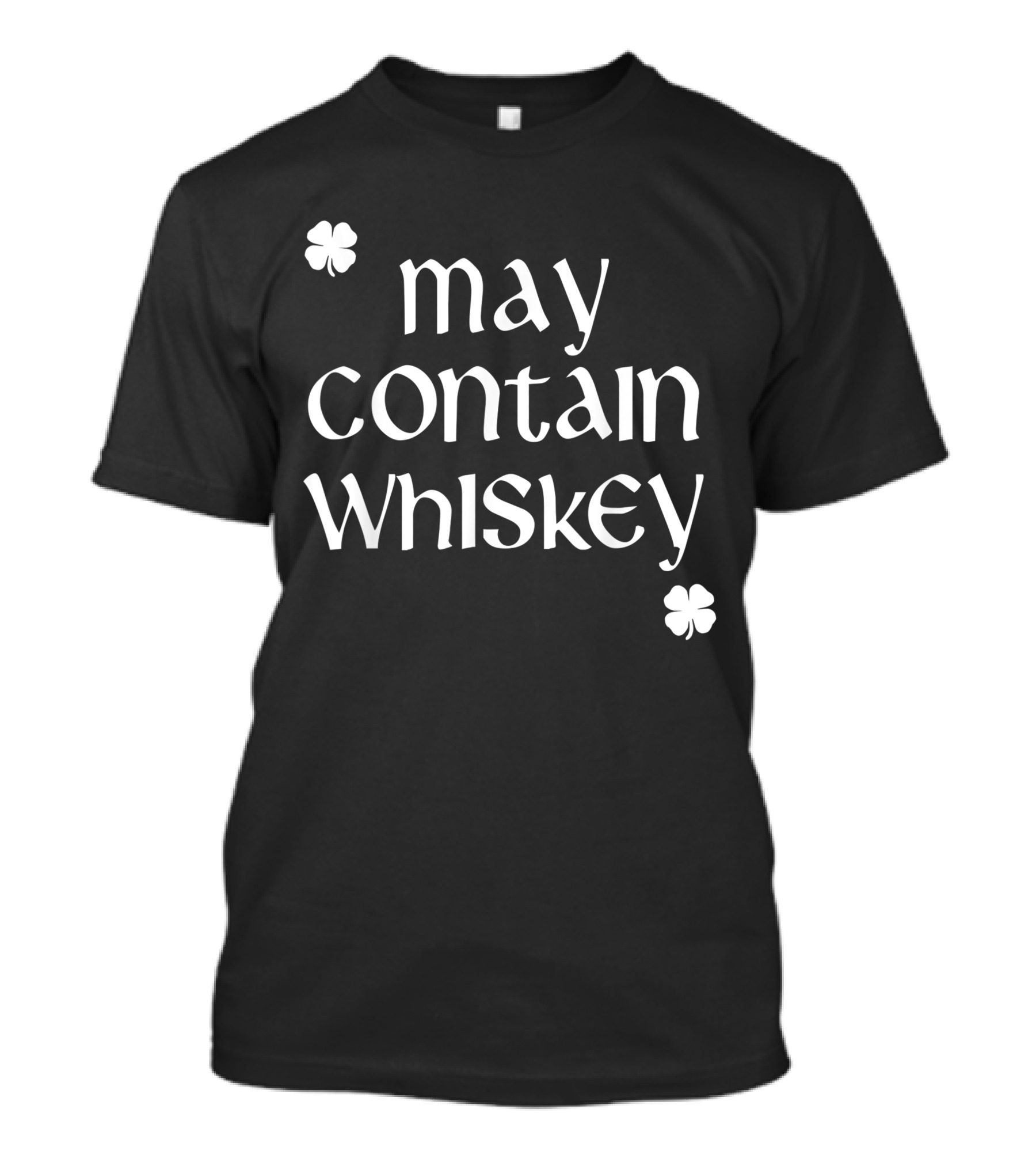 May Contain Whiskey Shamrock St. Patrick's Day Drinking T-Shirt