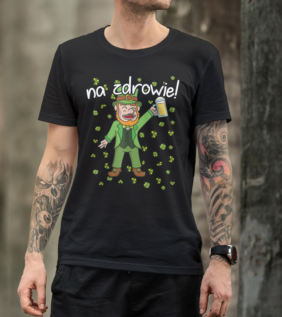Na Zdrowie Cheers Polish Leprechaun Clover Beer T-Shirt
