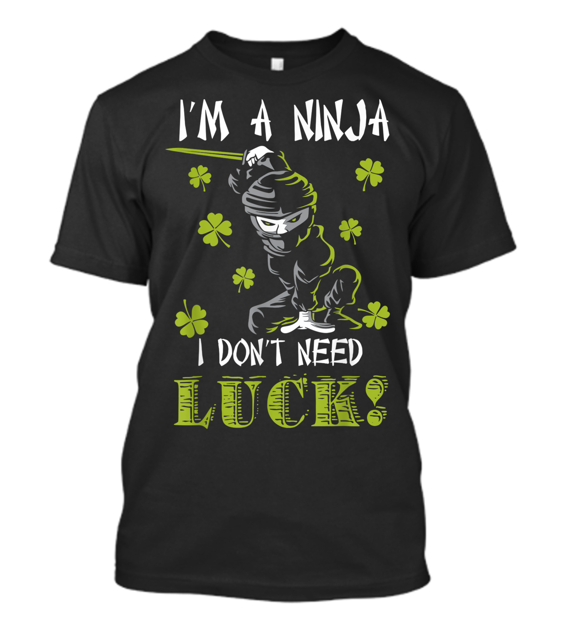 I'm A Ninja I Don't Need Luck Green Kids Clover St. Patrick's Day T-Shirt