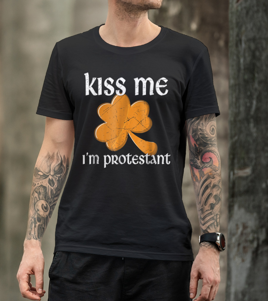 Kiss Me I'm Protestant Shamrock T-Shirt