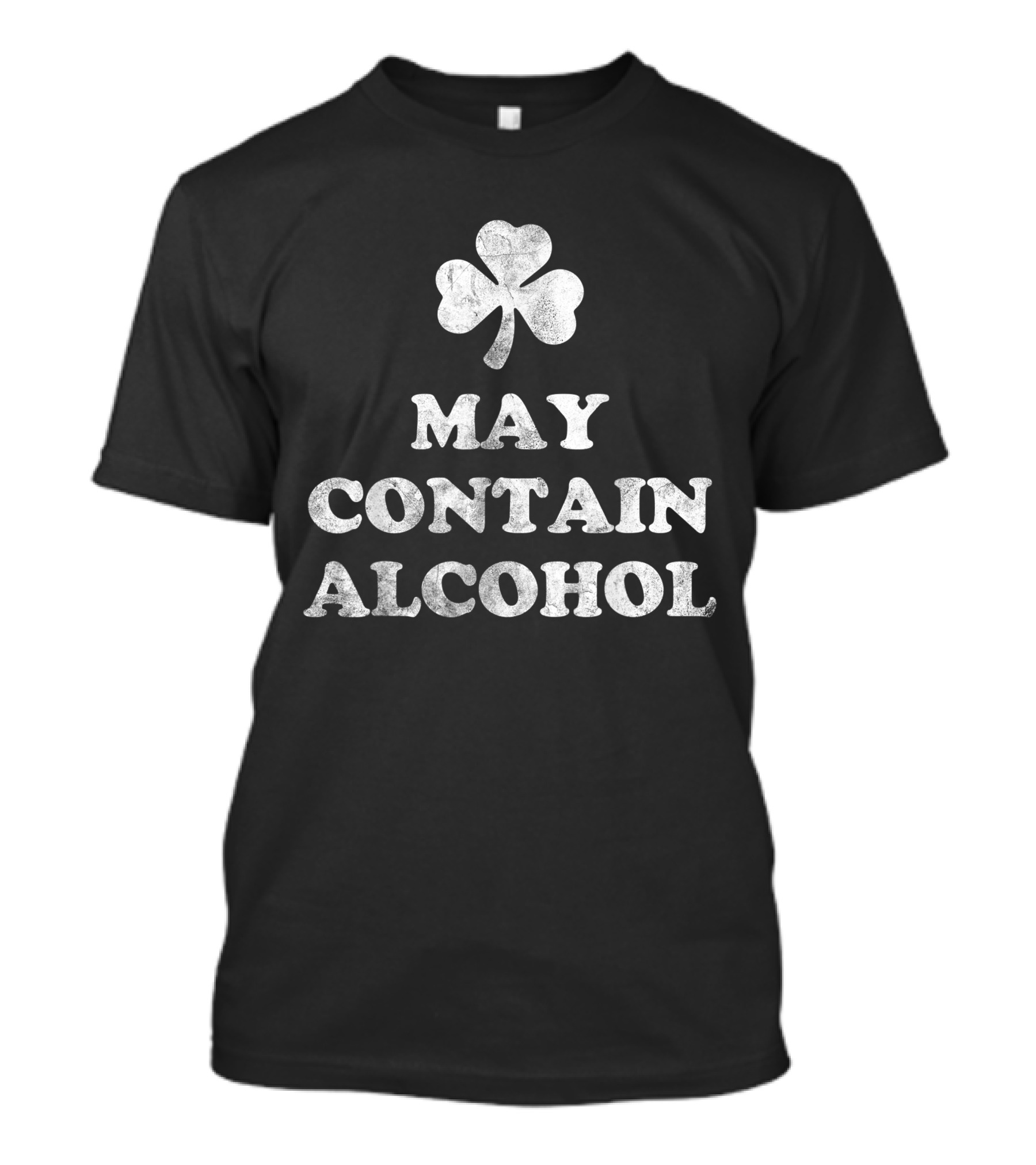 Funny St. Patrick's Day Shamrock May Contain Alcohol T-Shirt