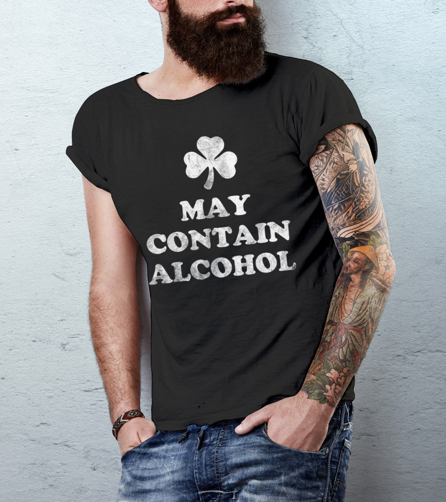Funny St. Patrick's Day Shamrock May Contain Alcohol T-Shirt
