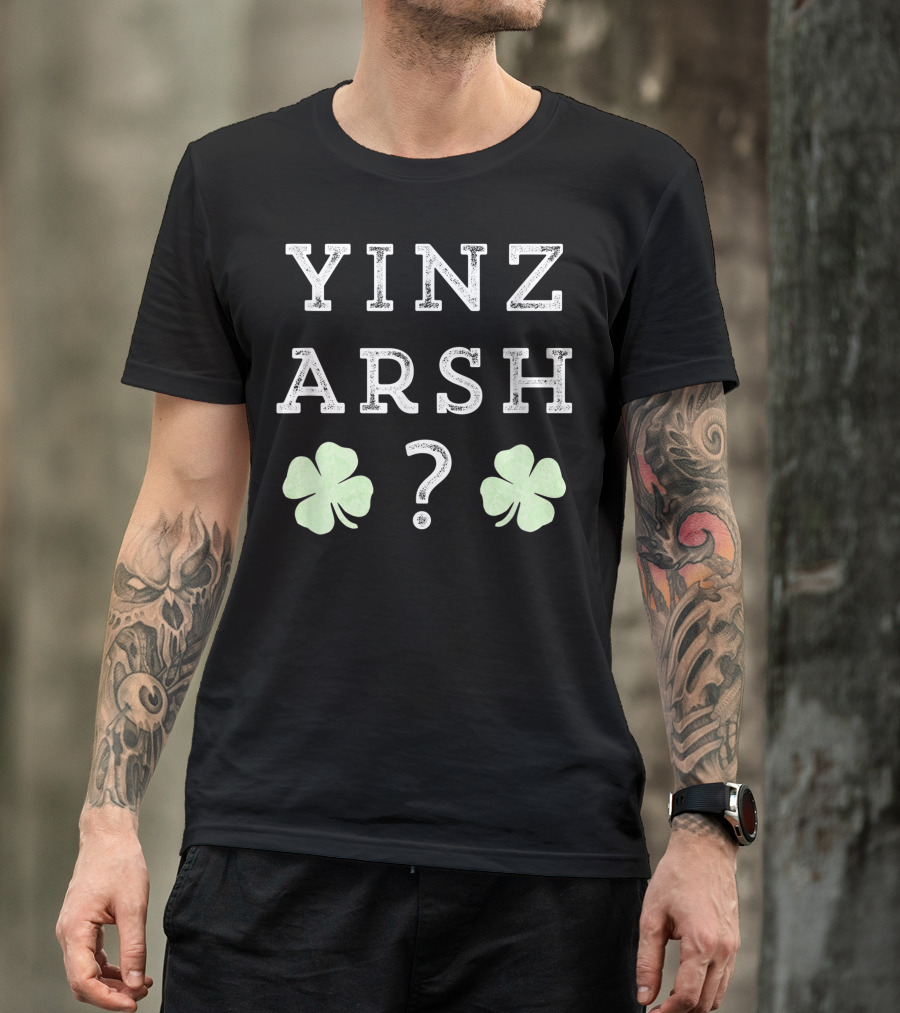 Yinz Arsh Irish Shamrock Humor Pittsburgh T-Shirt