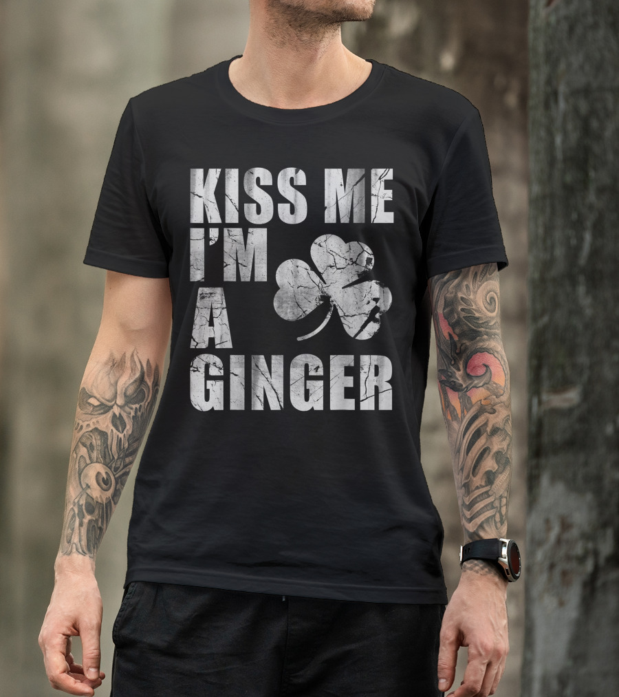 Kiss Me I'm A Ginger St Patricks Day Shamrock Irish Redhead T-Shirt