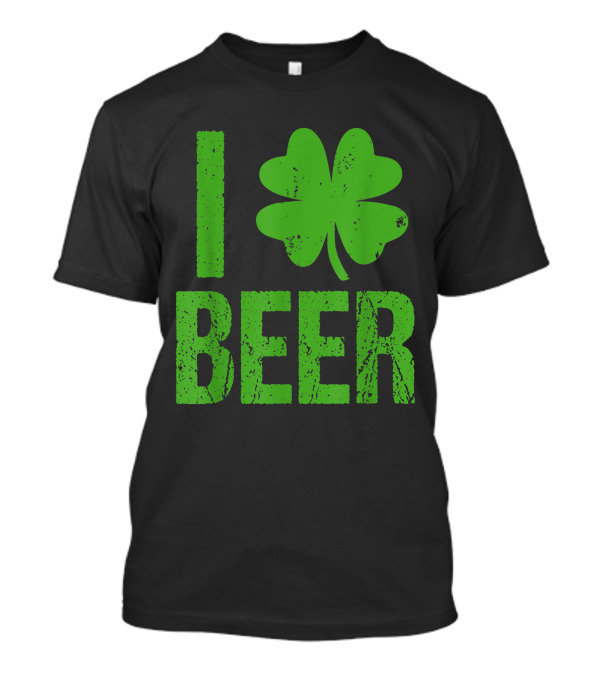 I Love Beer Four Leaf Clover St Patrick's Day T-Shirt