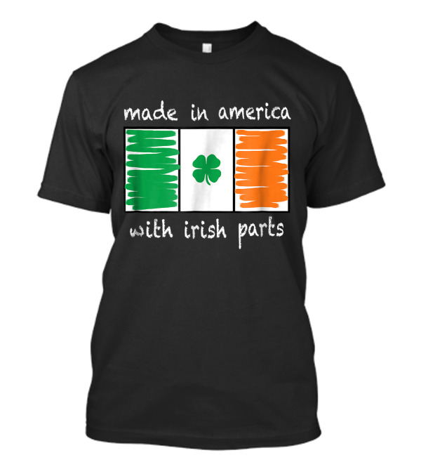 Made In America With Irish Parts St. Patrick's Day Boys And Girls Funny Irish Parts T-Shirt