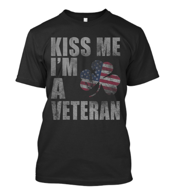 Kiss Me I'm A Veteran St Patricks Day Irish USA Patriotic Shamrock T-Shirt