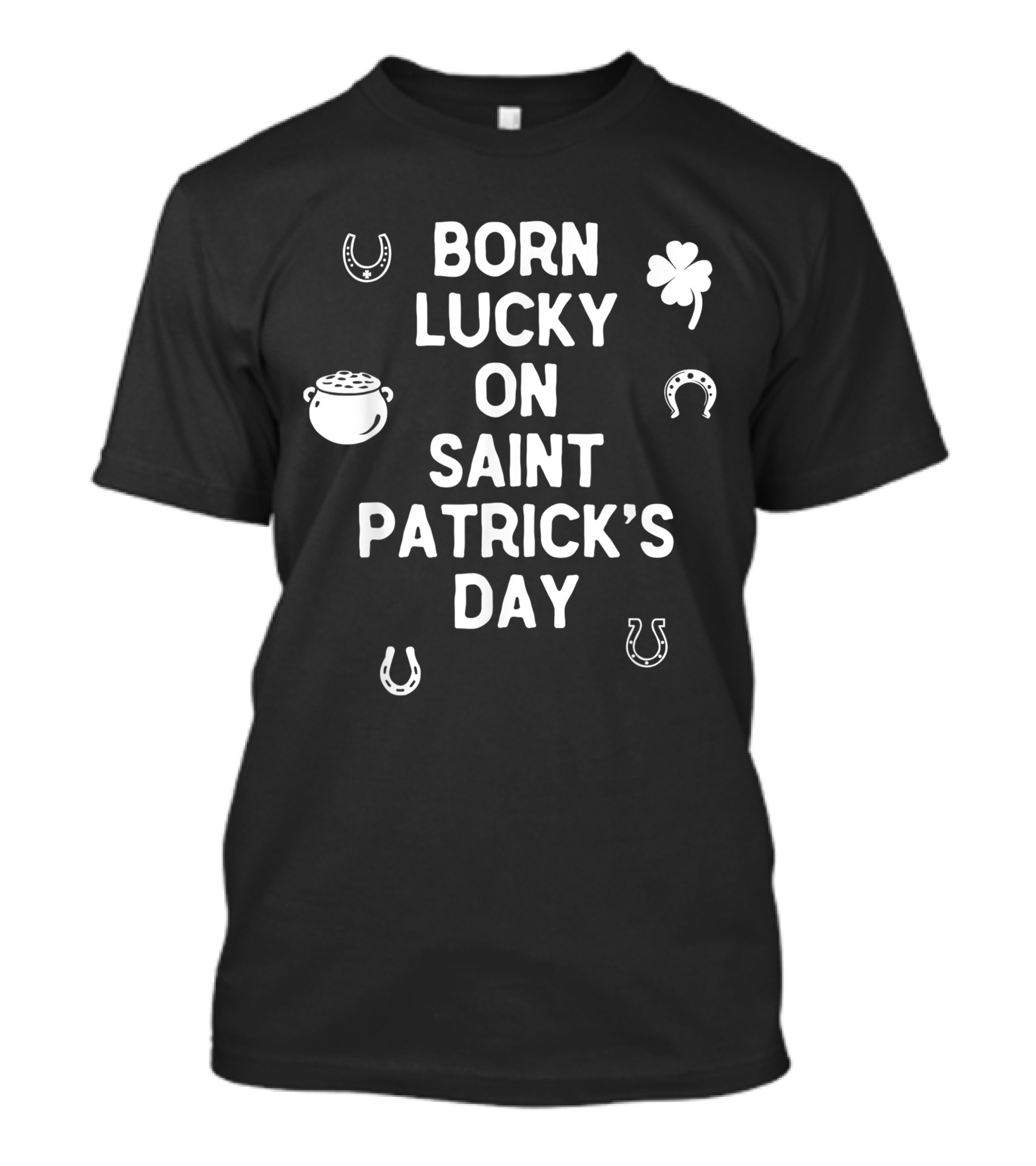 Born Lucky On Saint Patrick's Day With Horseshoes And Shamrock Icons T-Shirt