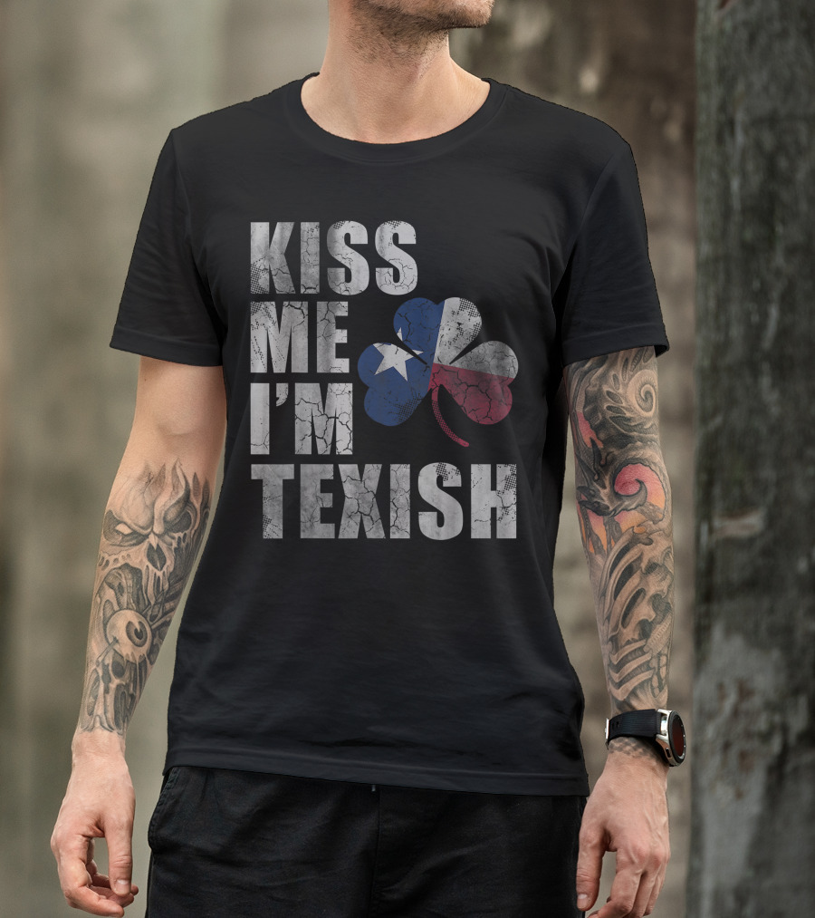 Kiss Me I'm Texish Texas Irish Flag Shamrock T-Shirt