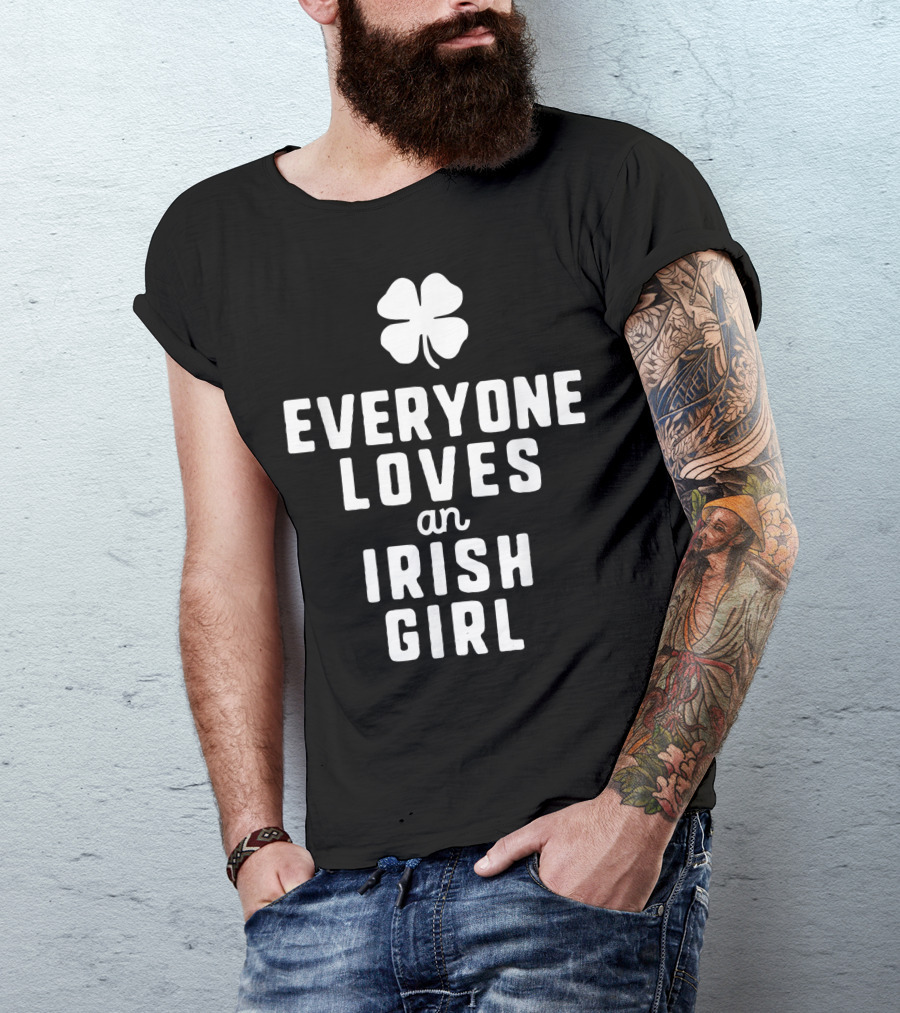 Everyone Loves An Irish Girl Shamrock T-Shirt