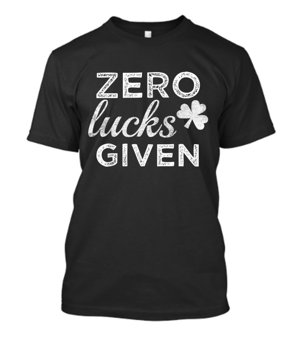 Zero Lucks Given Shamrock Casual Wear T-Shirt