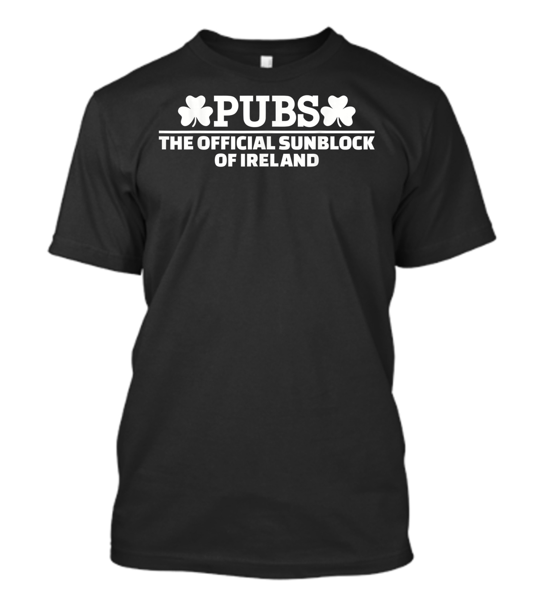 Pubs The Official Sunblock Of Ireland Shamrock Humor T-Shirt