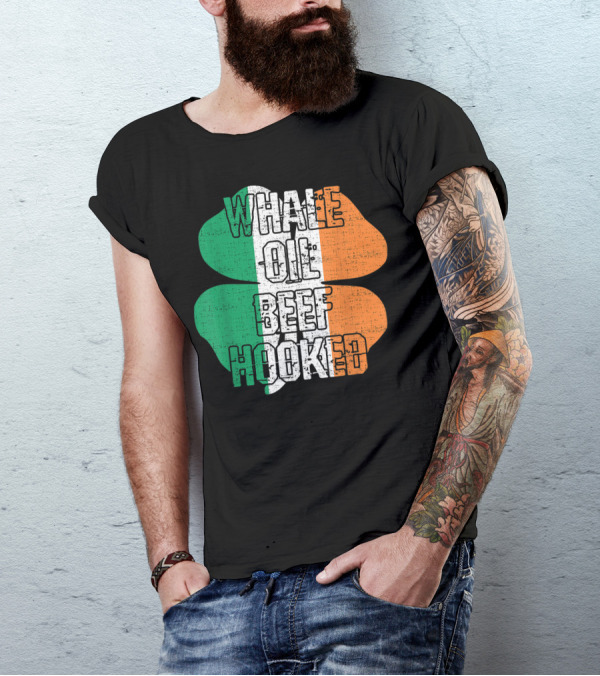 St. Patrick's Day Irish Slang Whale Oil Beef Hooked Four-Leaf Clover Irish Flag Colors T-Shirt