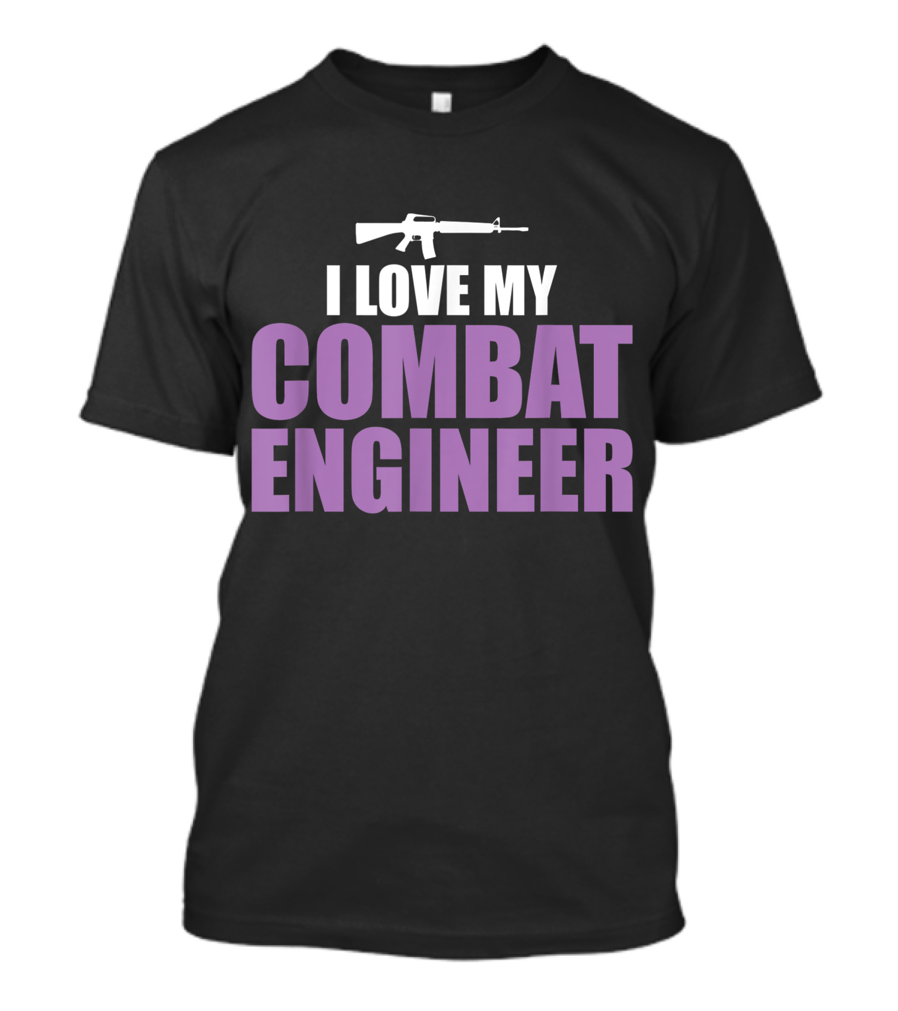I Love My Combat Engineer Rifle T-Shirt