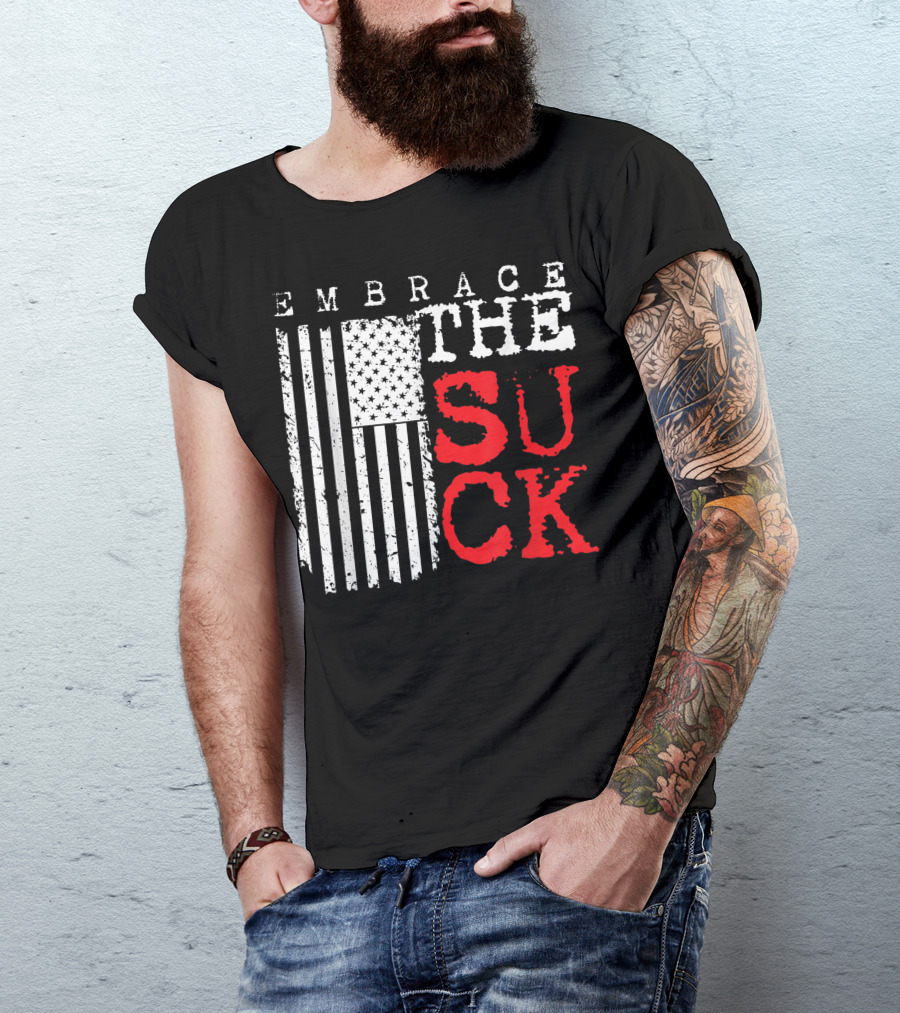 Embrace The Suck American Flag Veteran Slang T-Shirt