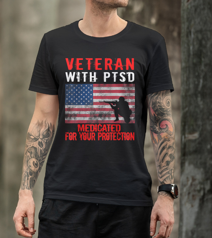 Veteran With PTSD Medicated For Your Protection American Flag Rifle T-Shirt