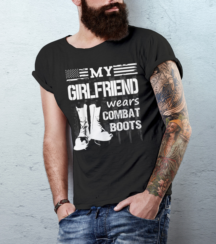My Girlfriend Wears Combat Boots American Flag Veteran Patriot T-Shirt