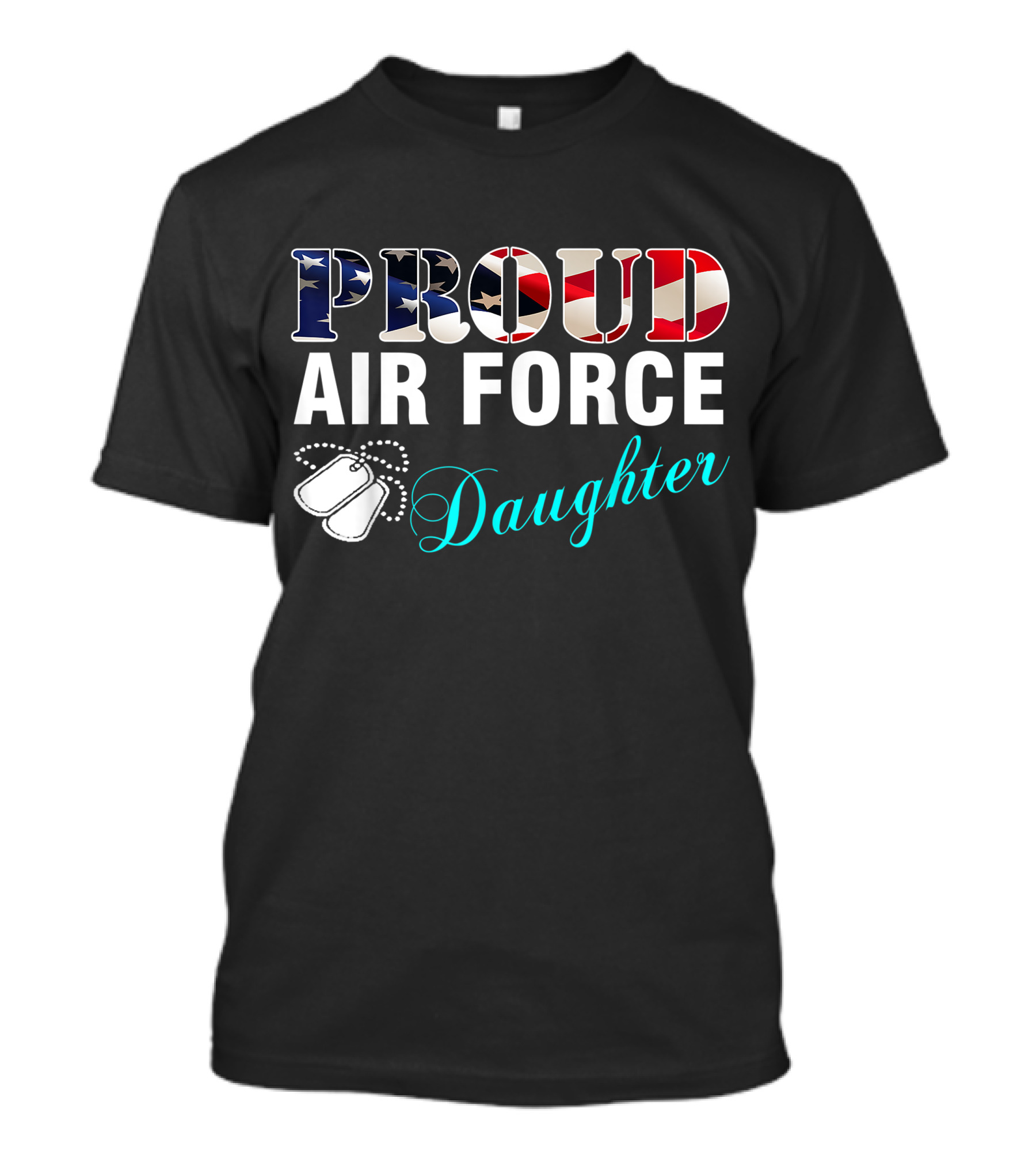 Proud Air Force Daughter American Flag Dog Tags T-Shirt