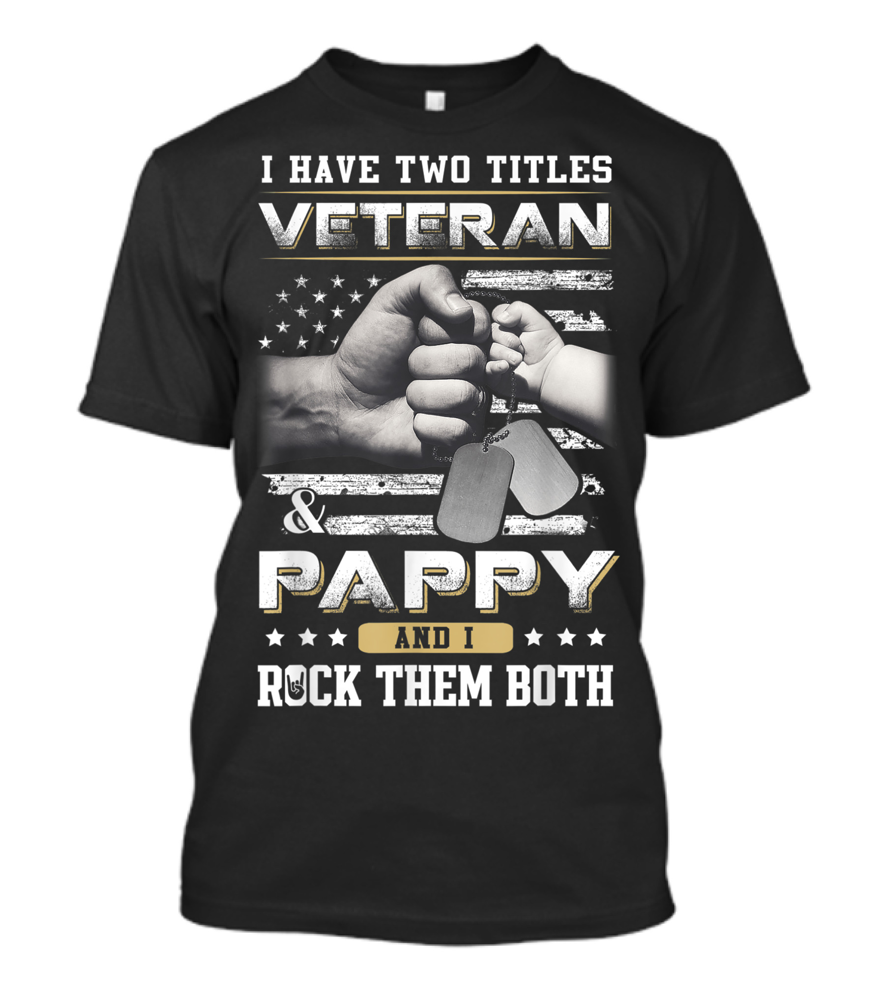 I Have Two Titles Veteran And Pappy And I Rock Them Both USA Flag Fist And Dog Tags T-Shirt