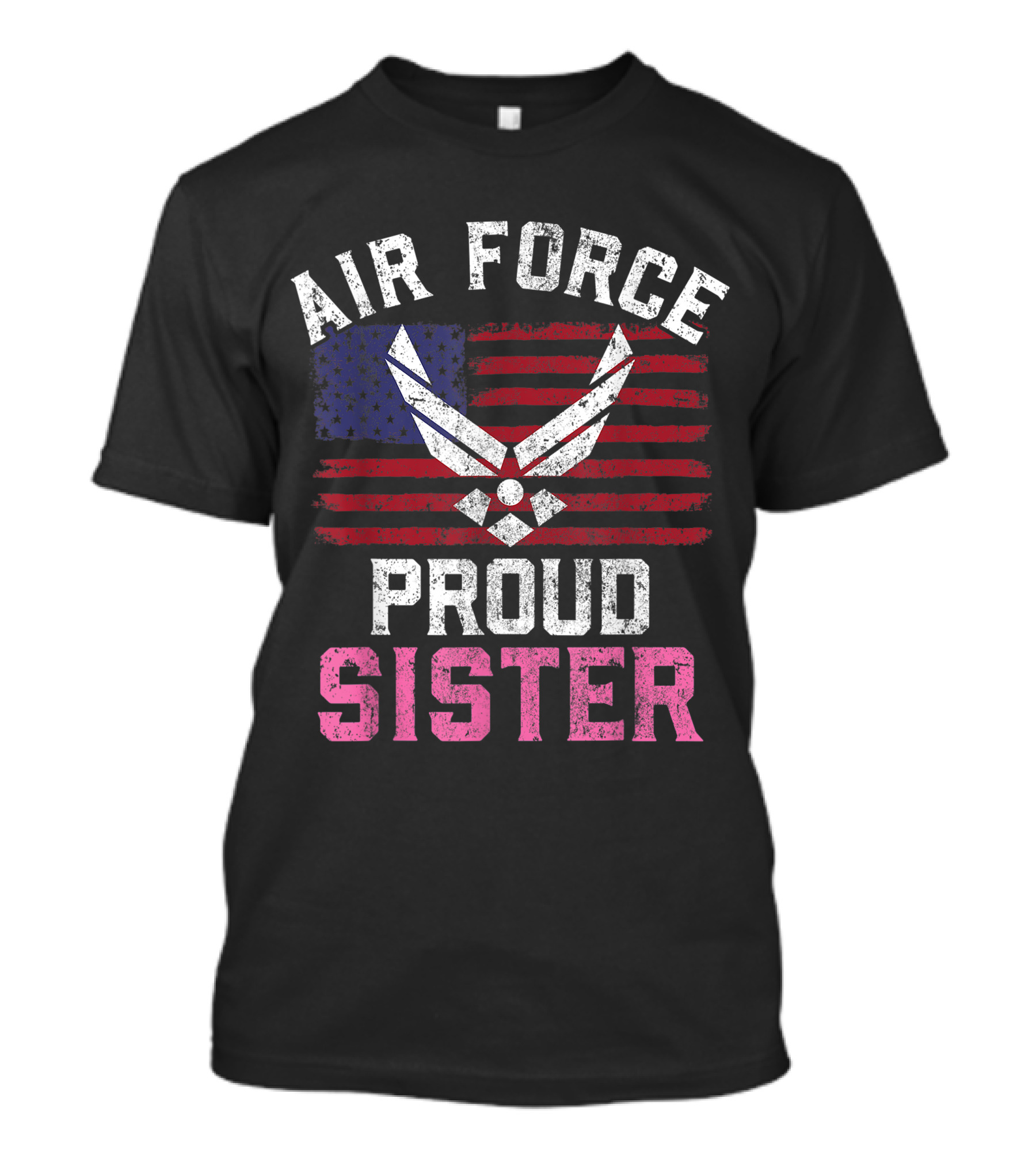 Air Force Proud Sister American Flag Veteran T-Shirt
