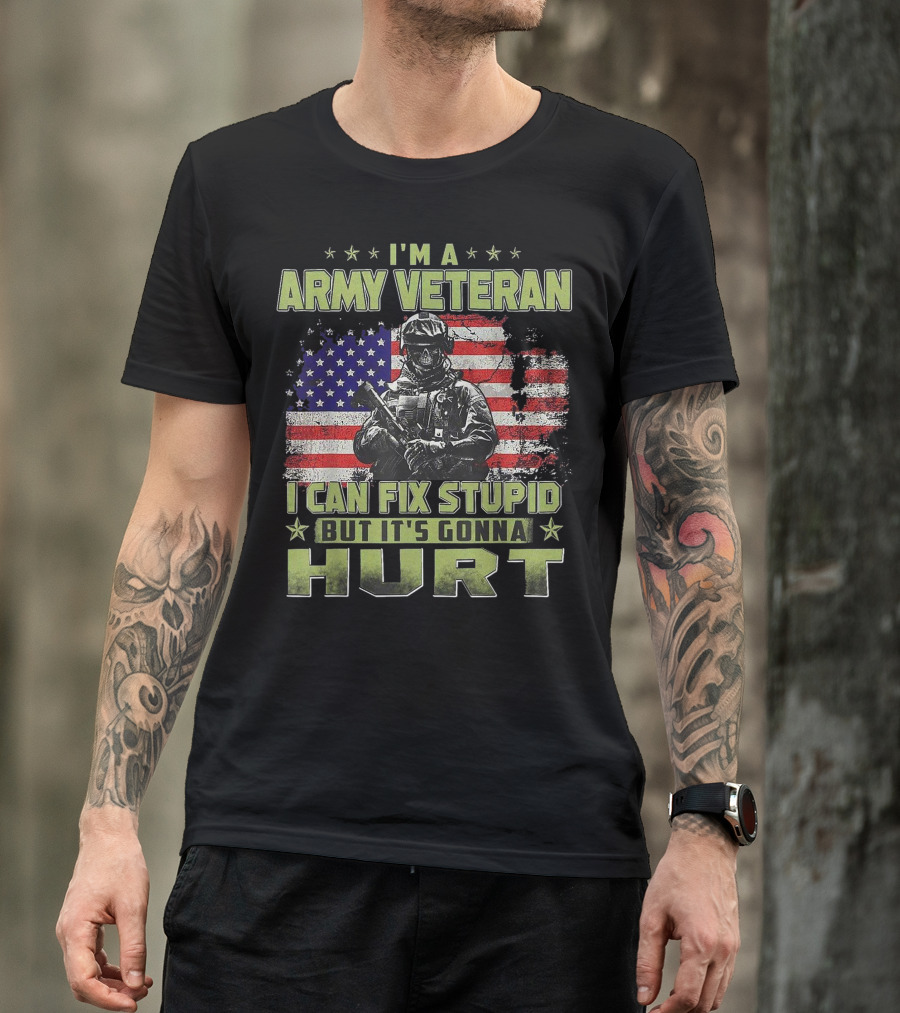 I M A Army Veteran I Can Fix Stupid But It's Gonna Hurt American Flag Soldier T-Shirt