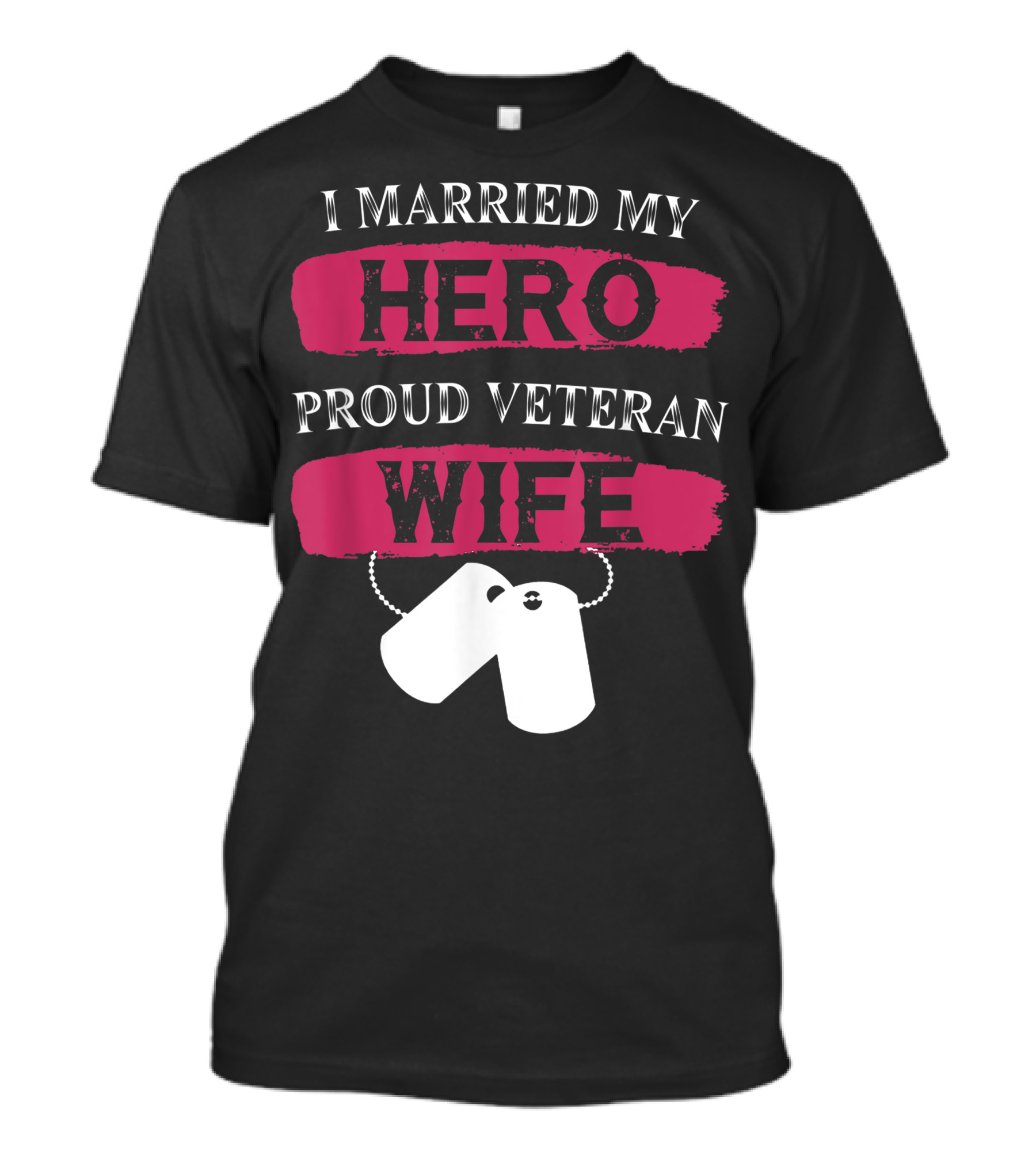 I Married My Hero Proud Veteran Wife With Dog Tags Veteran Day T-Shirt