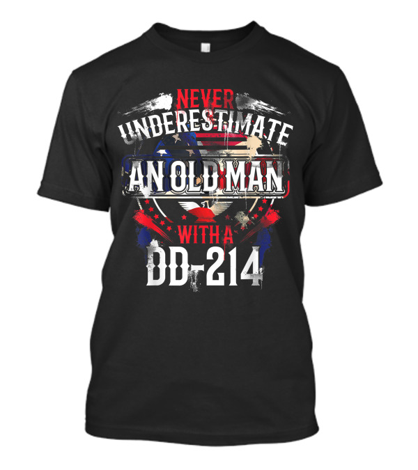 Never Underestimate An Old Man With A DD 214 Veteran USA Flag Elements T-Shirt