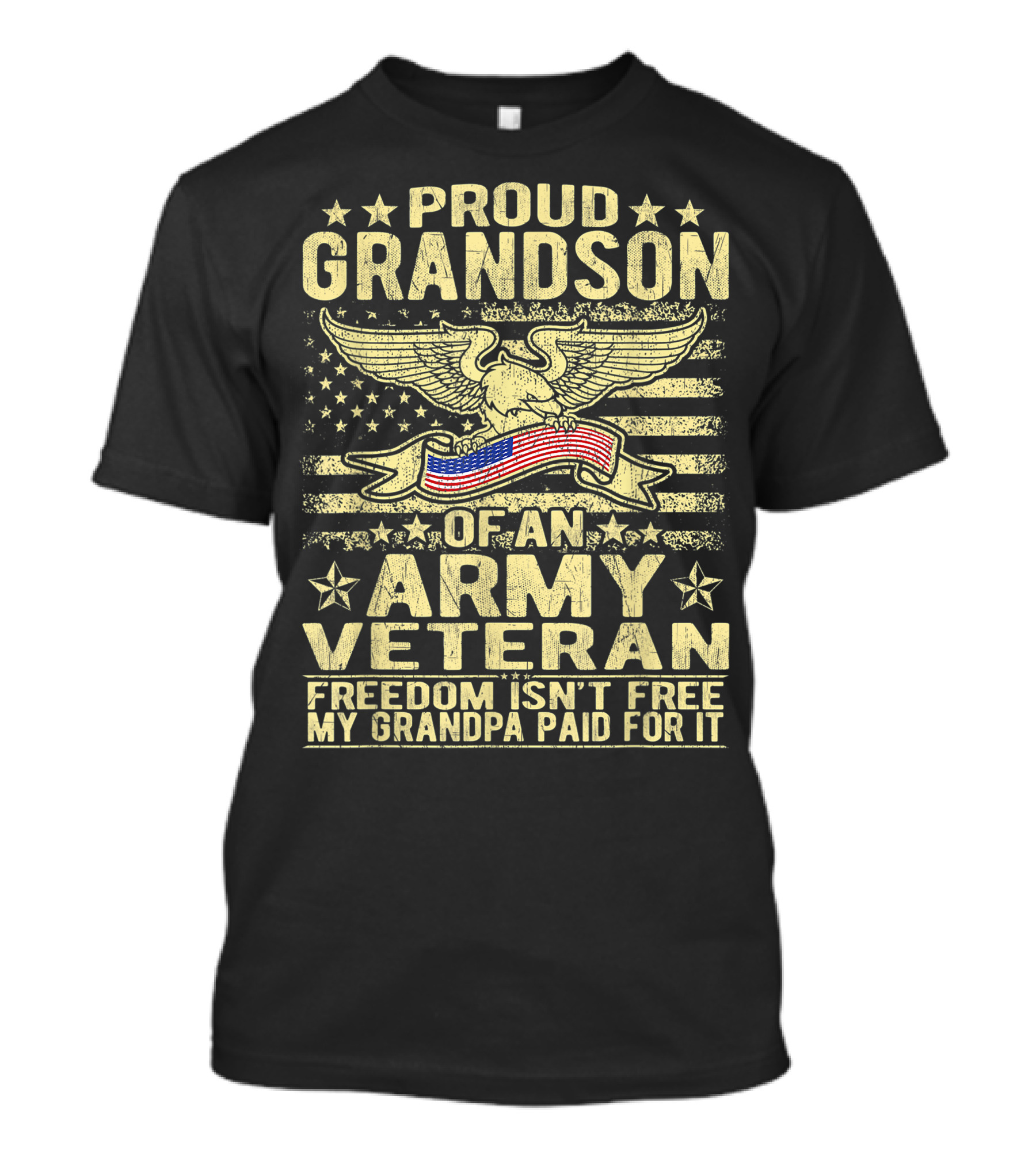 Proud Grandson Of An Army Veteran Freedom Isn't Free My Grandpa Paid For It T-Shirt
