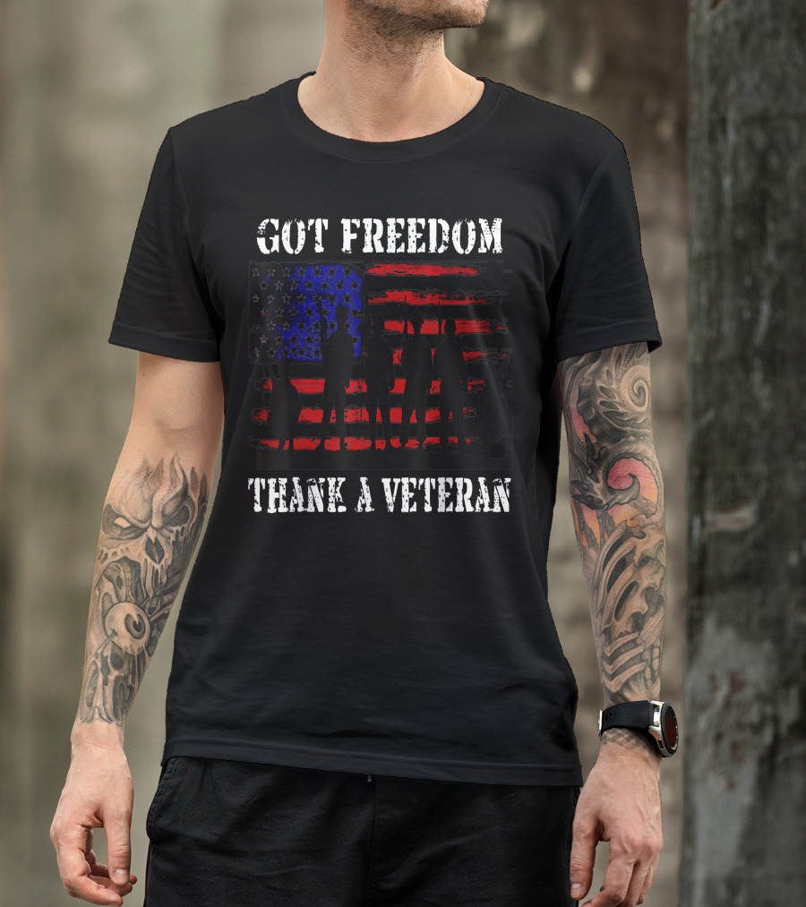 Got Freedom Thank A Veteran US Flag Patriotic T-Shirt