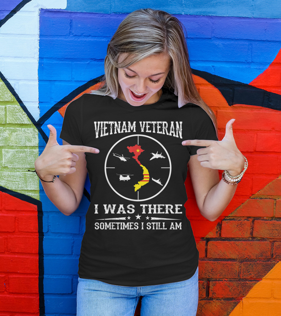 Vietnam Veteran I Was There Sometimes I Still Am Helicopters Vietnam Map Star Stripes T-Shirt