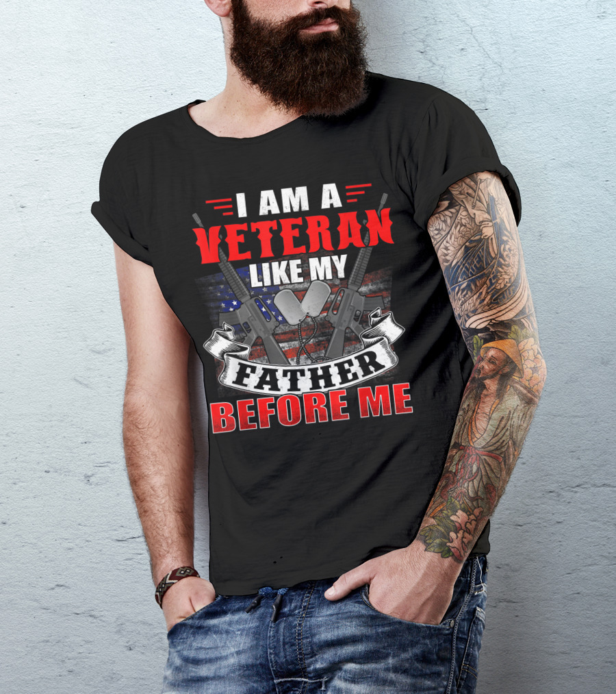 I Am A Veteran Like My Father Before Me American Pride Dog Tags And Rifles T-Shirt