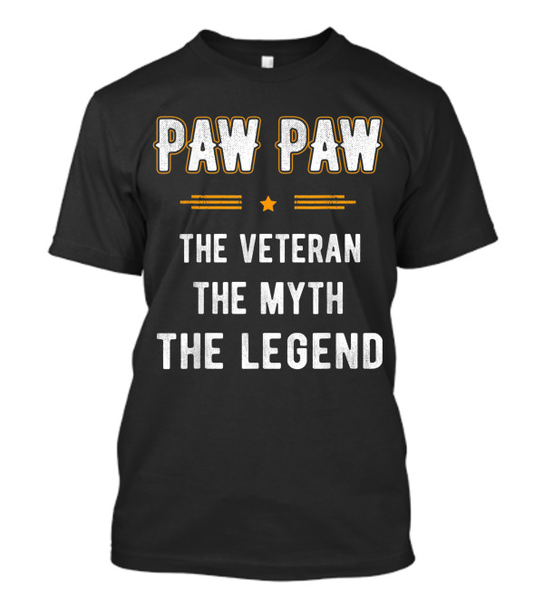 Paw Paw The Veteran The Myth The Legend Fathers Day T-Shirt