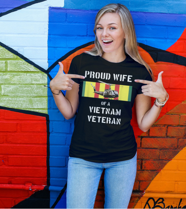 Proud Wife Of A Vietnam Veteran UH 1 Huey Helicopter With Flag Background T-Shirt