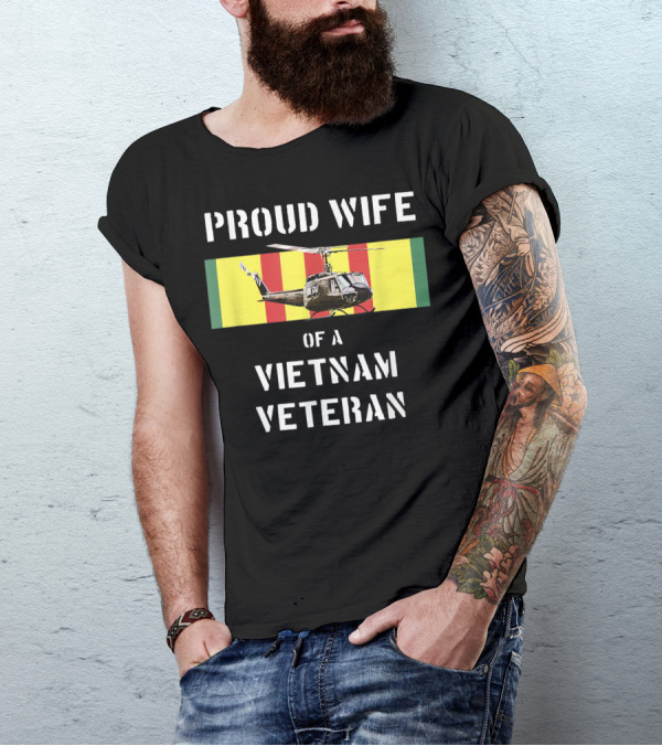 Proud Wife Of A Vietnam Veteran UH 1 Huey Helicopter With Flag Background T-Shirt