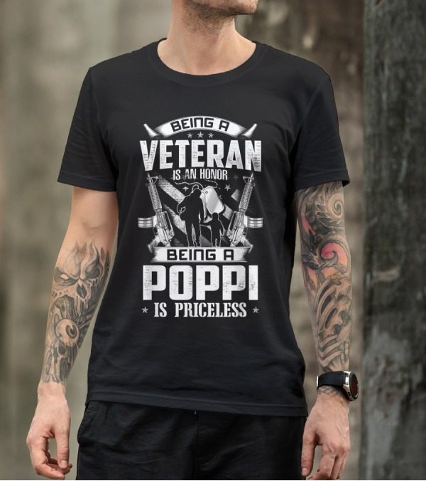 Being A Veteran Is An Honor Being A Poppi Is Priceless T-Shirt