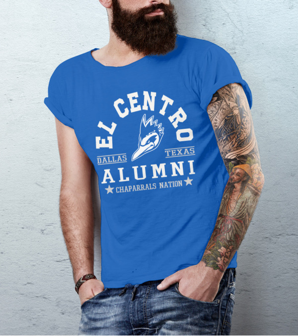 El Centro Dallas Texas Alumni Chaparrals Nation T-Shirt