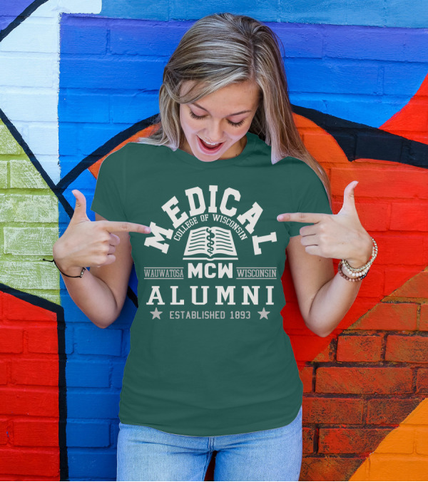 Medical College Of Wisconsin Alumni Wauwatosa MCW Established 1893 T-Shirt