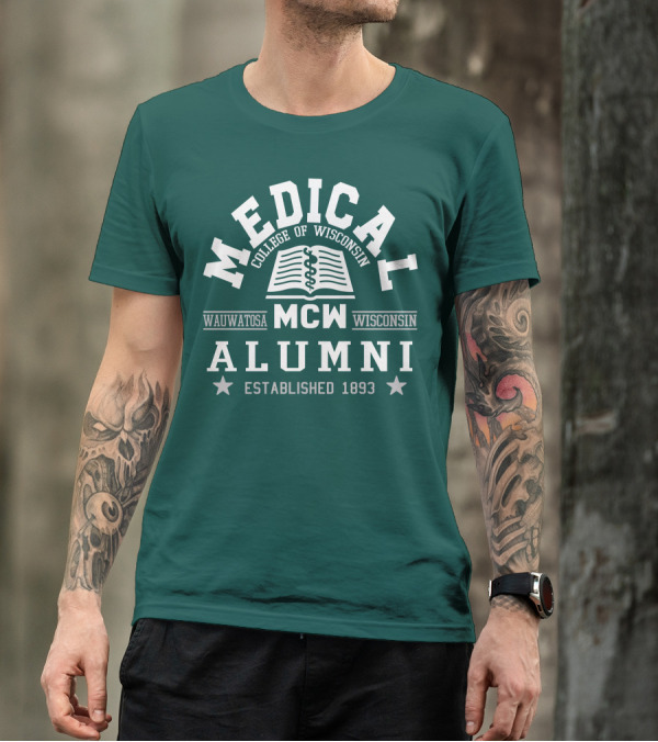 Medical College Of Wisconsin Alumni Wauwatosa MCW Established 1893 T-Shirt