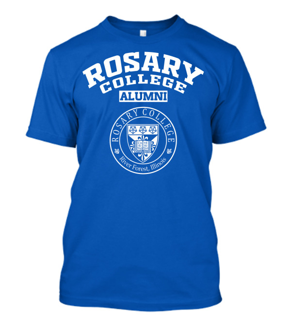 Rosary College Alumni River Forest Illinois T-Shirt