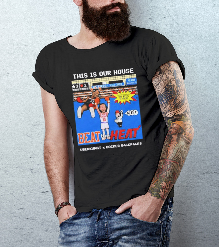 This Is Our House Beat The Heat 38 PTS Uberkunst X Bocker Backpages KO T-Shirt